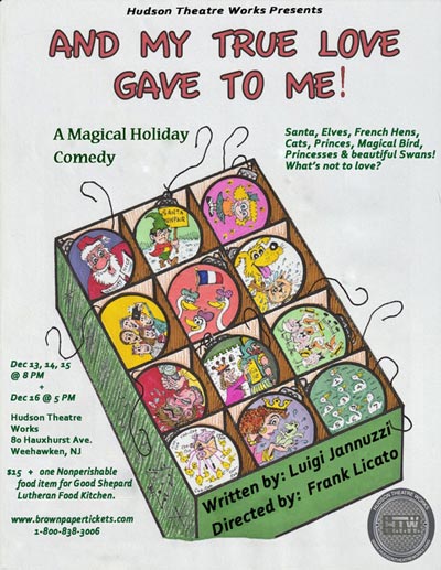 Hudson Theatre Works presents &#34;And My True Love Gave To Me&#34;