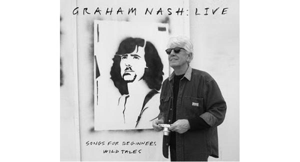 &#34;Graham Nash: Live&#34; Is Released Via Proper Records