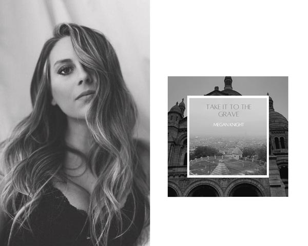 Megan Knight releases &#34;Take It To The Grave&#34;