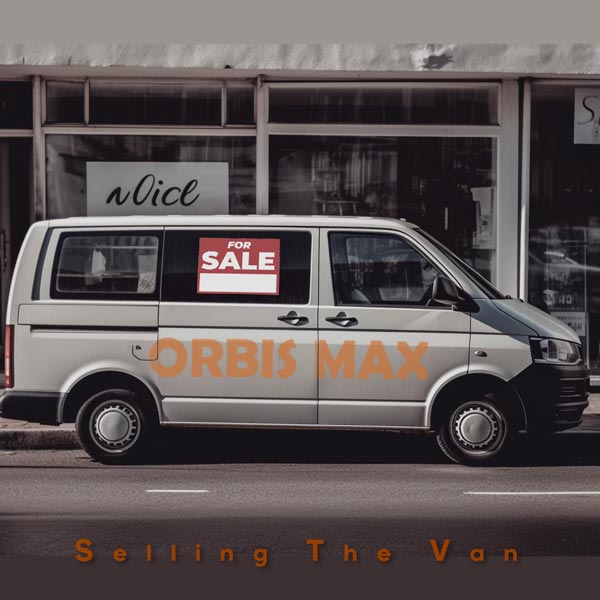 Orbis Max releases &#34;Selling The Van&#34;