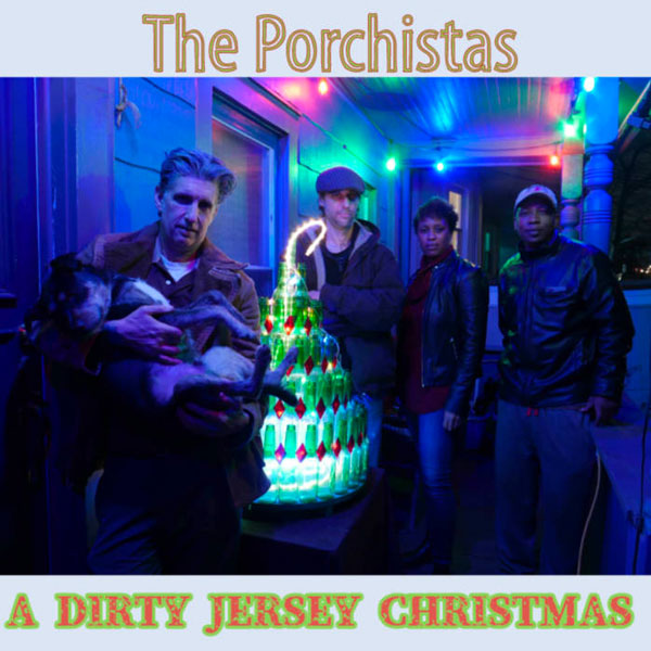 The Porchistas releases &#34;A Dirty Jersey Christmas&#34;