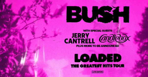 BUSH - Load: The Greatest Hits Tour dates announced; includes shows in Holmdel and Atlantic City