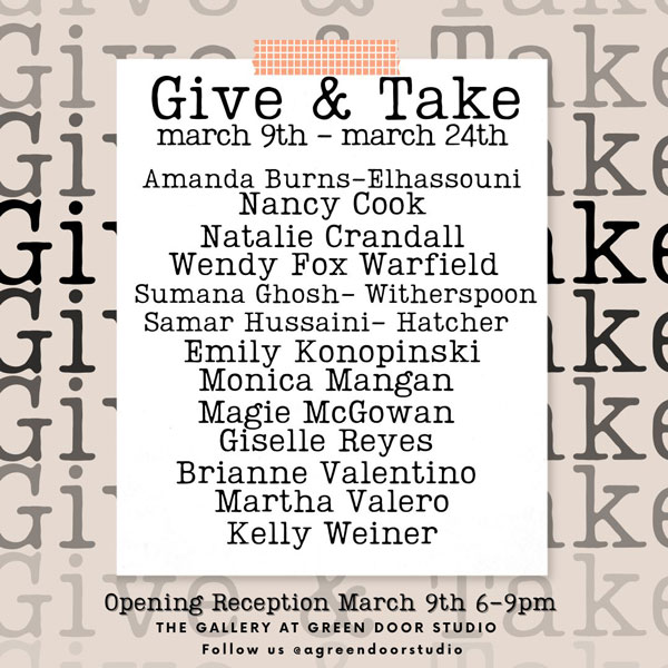 The Gallery at Green Door Studio presents &#34;Give & Take&#34;