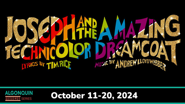 Algonquin Arts Theatre presents &#34;Joseph and the Amazing Technicolor Dreamcoat&#34;