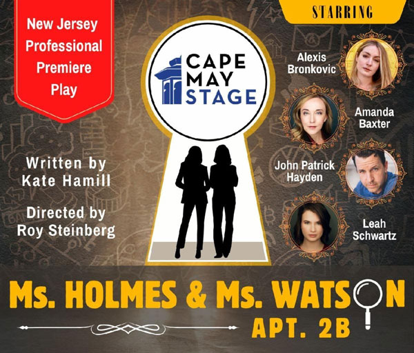 Cape May Stage presents &#34;Ms. Holmes & Ms. Watson - Apt. 2B&#34;