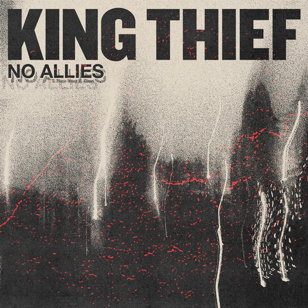 King Thief releases &#34;No Allies&#34; from Upcoming Debut Album