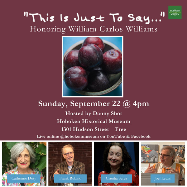 Hoboken Historical Museum presents &#34;This is Just to Say: Honoring William Carlos Williams&#34;